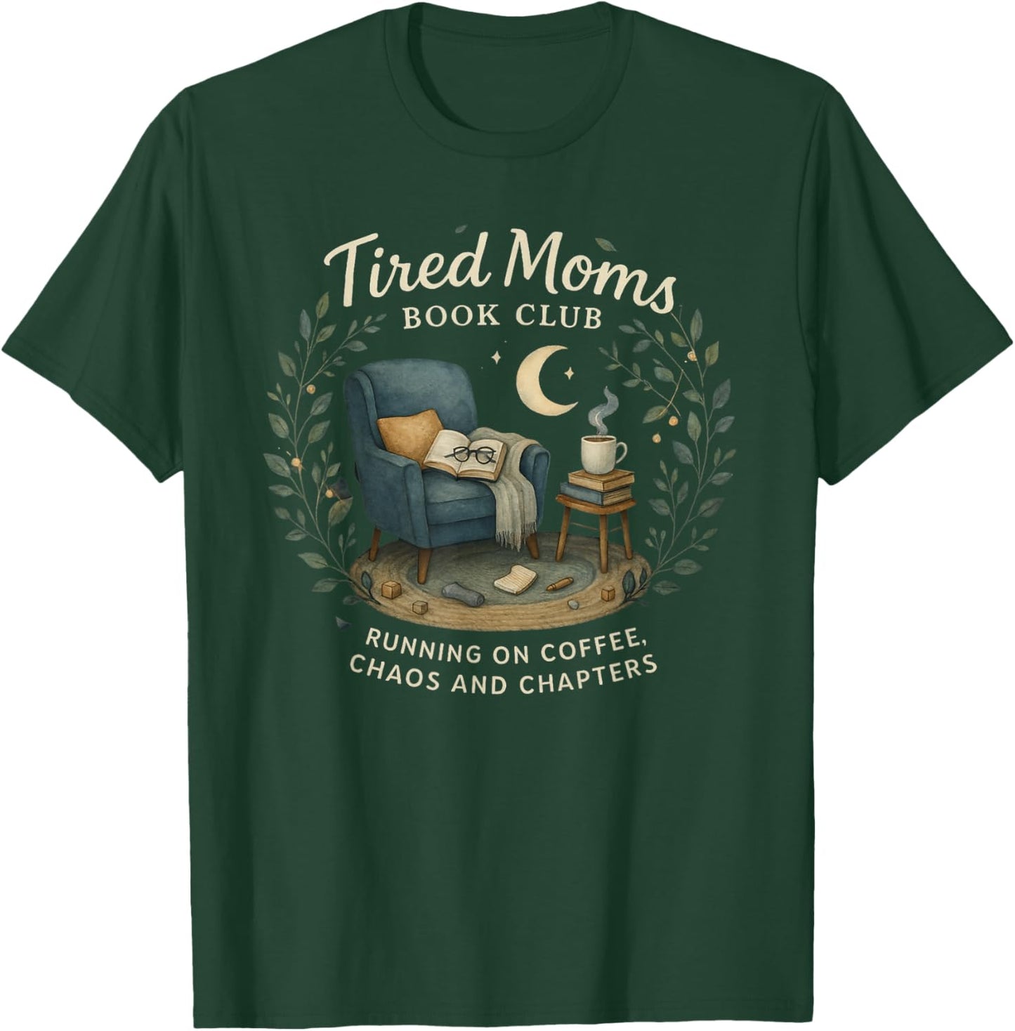 Tired Moms Book Club Coffee Chaos and Chapters T-Shirt - T-Shirt | Forest
