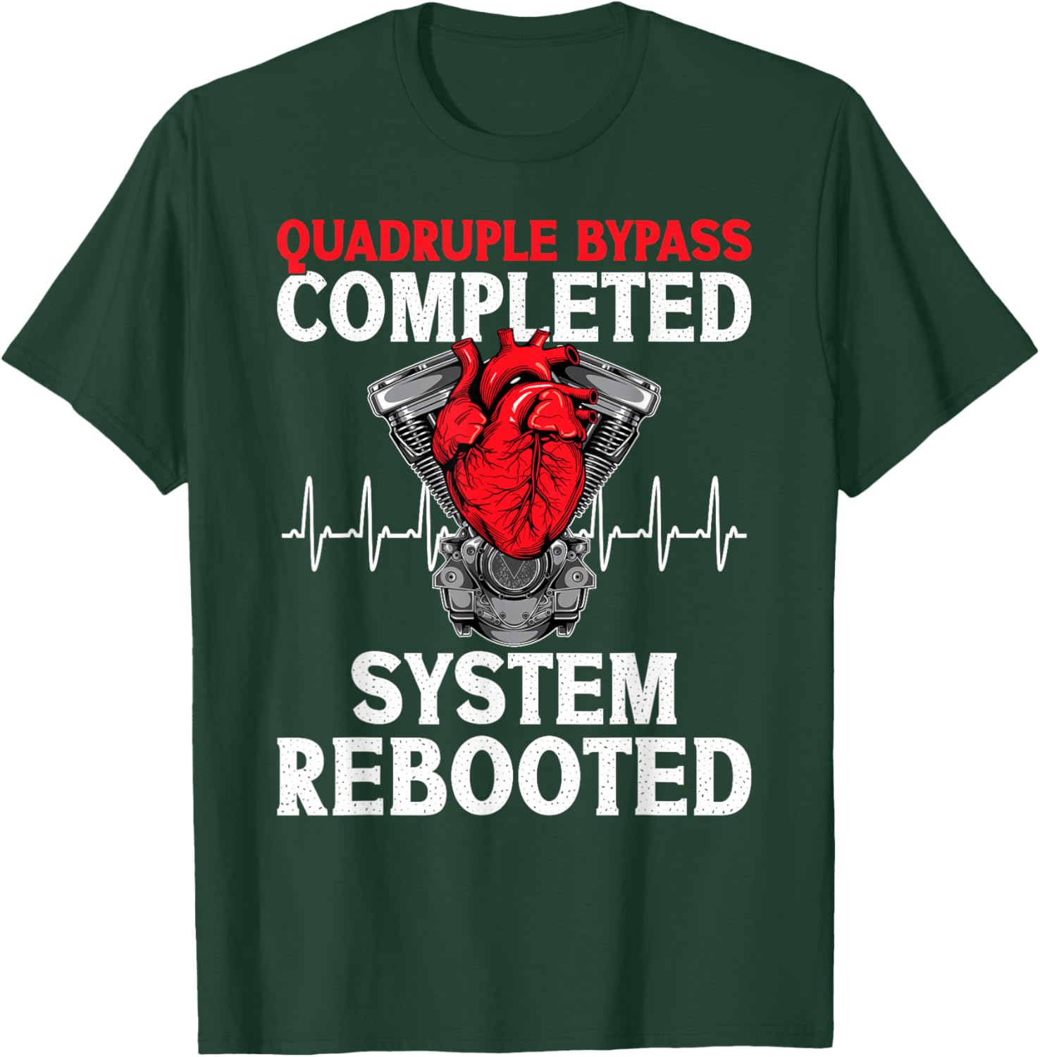 Quadruple Bypass Completed Quadruple Bypass Surgery Recovery T-Shirt - T-Shirt | Forest