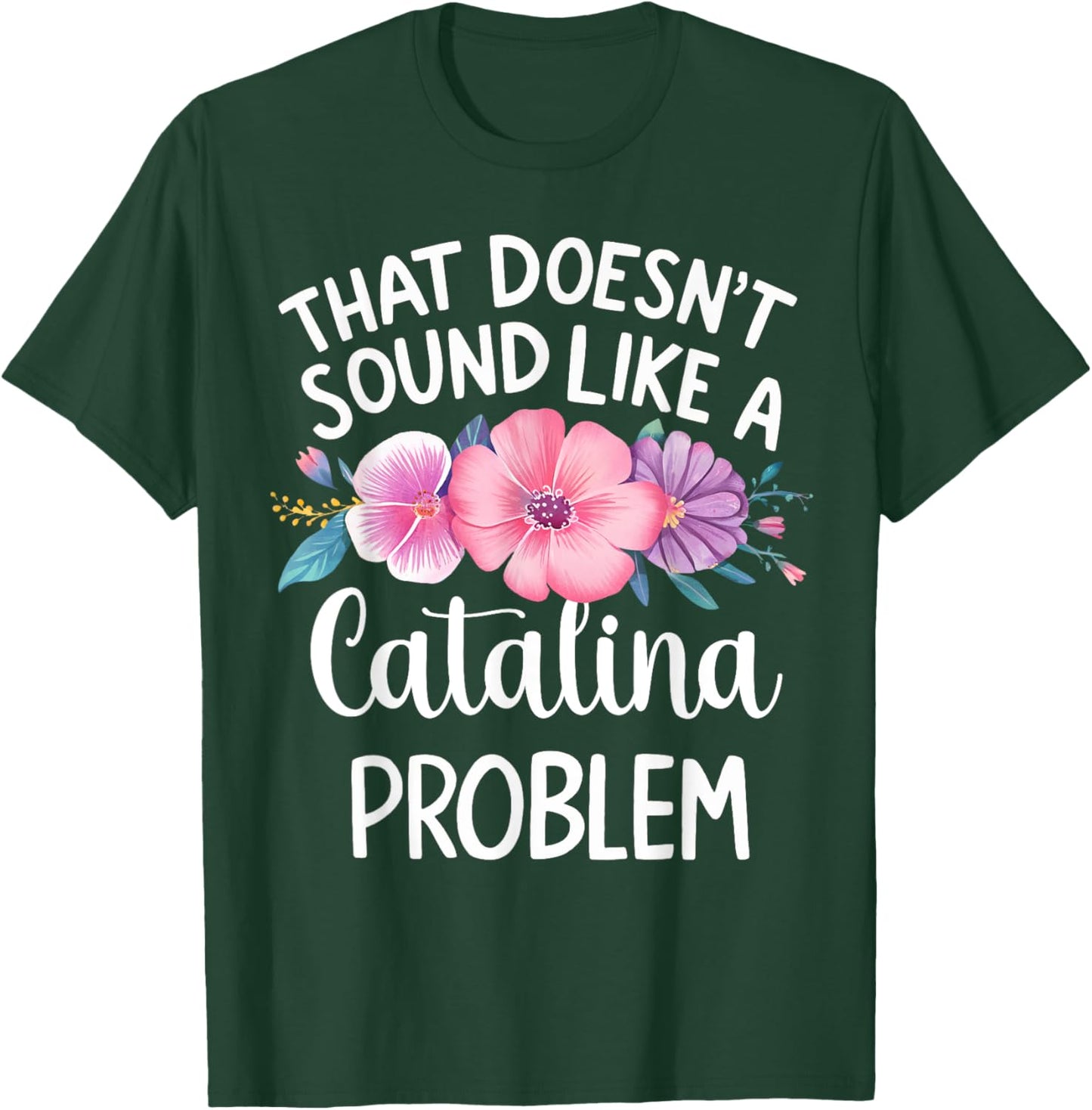 Catalina Personalized Cute Flower Girls Catalina Name T-Shirt - T-Shirt | Forest
