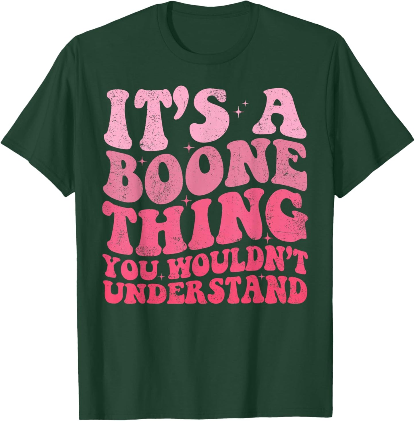 It's A Boone Thing You Wouldn't Understand Vintage Woman T-Shirt - T-Shirt | Forest