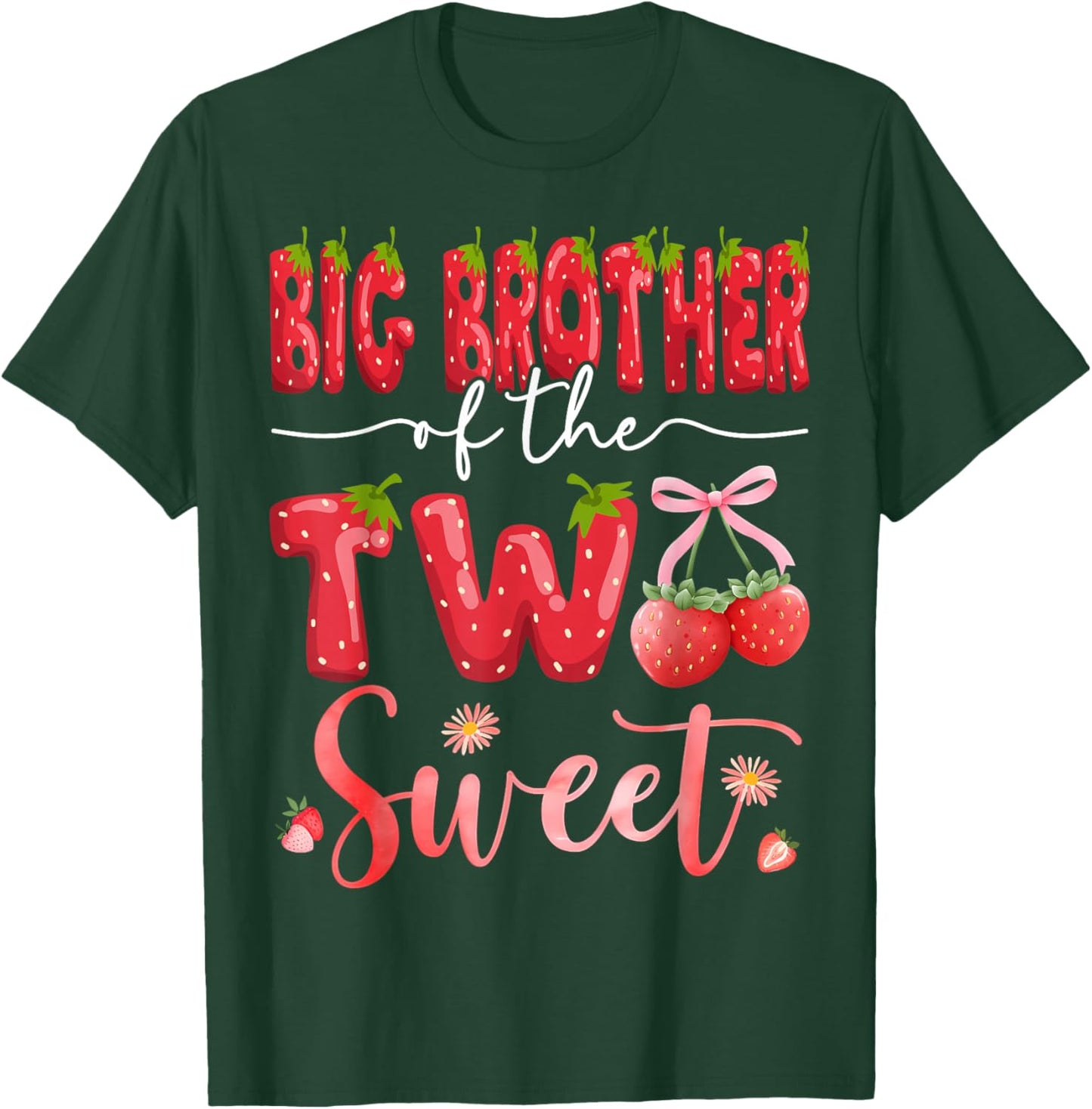 Big Brother Of The Two Sweet 2Nd Birthday Girl Strawberry T-Shirt - T-Shirt | Forest