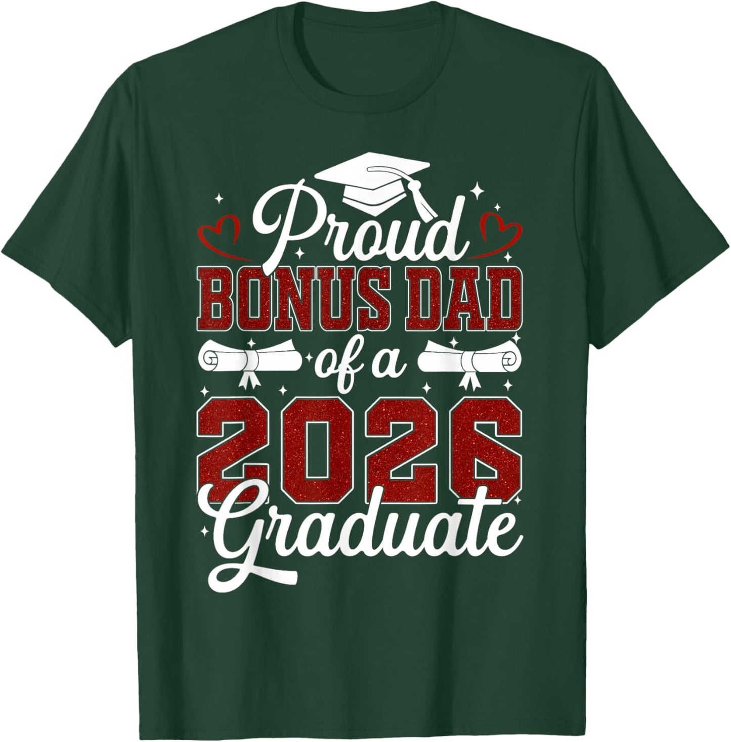 Proud Bonus Dad of a Class of 2026 Graduate Senior T-Shirt - T-Shirt | Forest