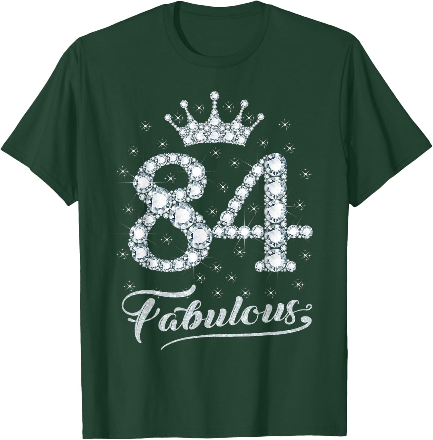 84 Fabulous 84 Years Old Happy 84th Birthday Girl Women T-Shirt - T-Shirt | Forest