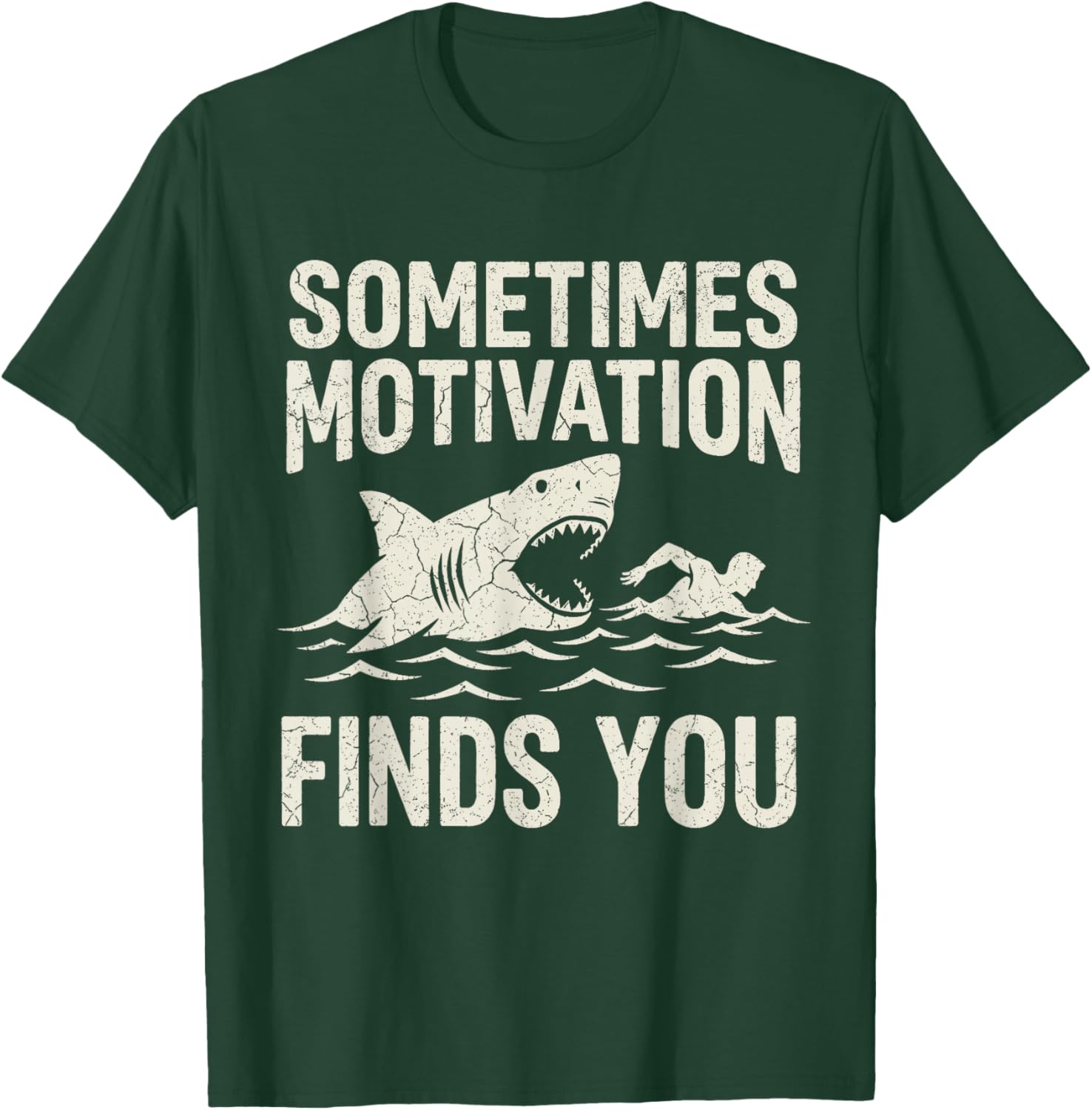 Sometimes Motivation Finds You Vintage Funny Shark Swimmer T-Shirt - T-Shirt | Forest