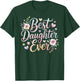 Best Daughter Ever T-Shirt - T-Shirt | Forest