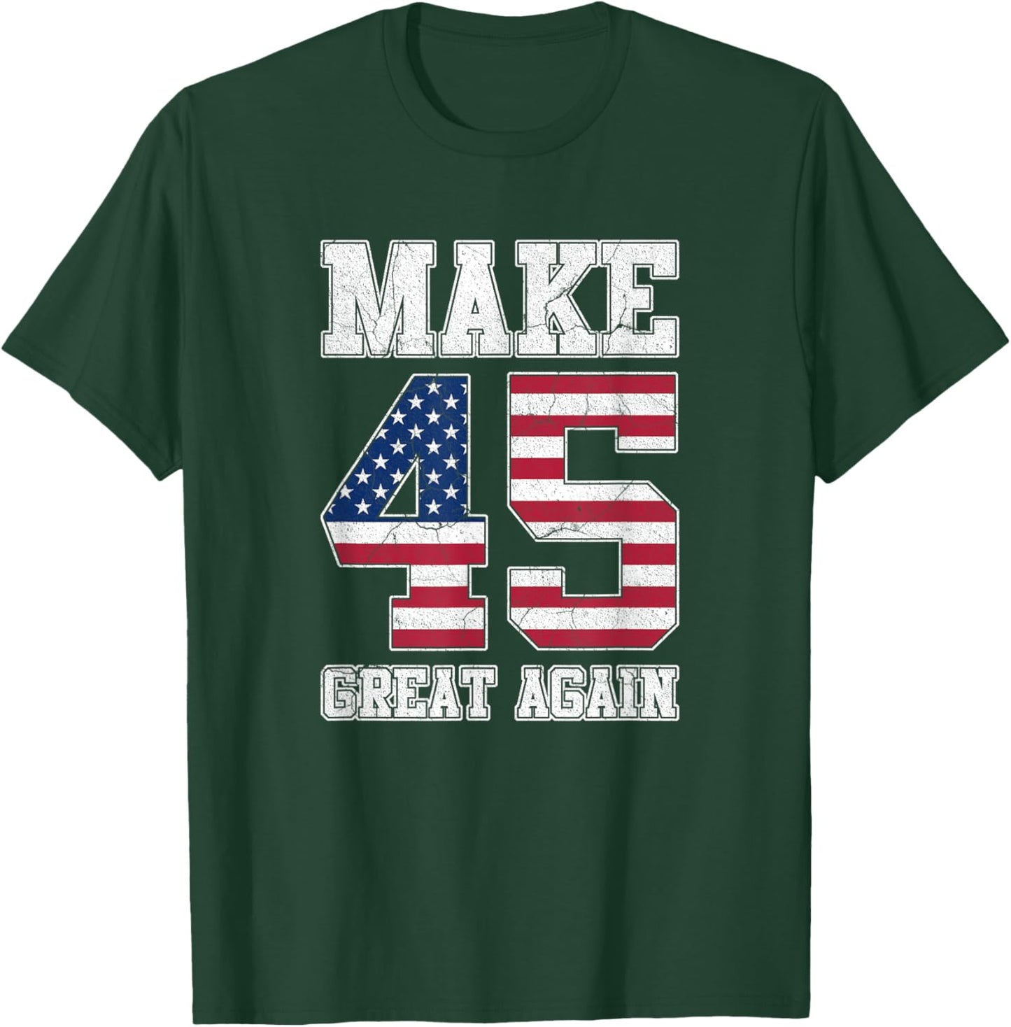 Make 45 Great Again 45th Birthday Patriotic 4th of July T-Shirt - T-Shirt | Forest