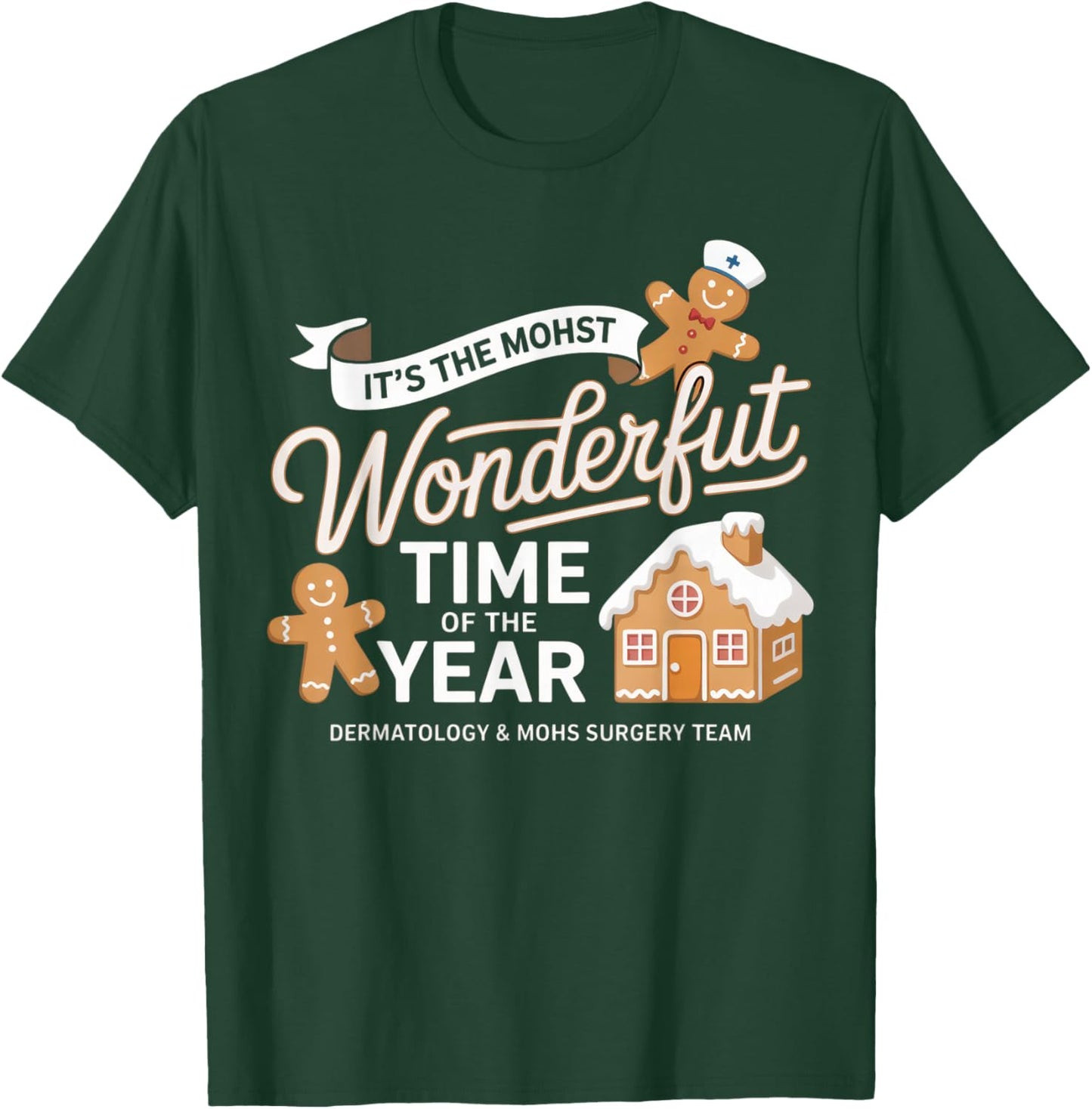 It's The Mohst Wonderfut Time Dermatology Team Christmas Fun T-Shirt - T-Shirt | Forest