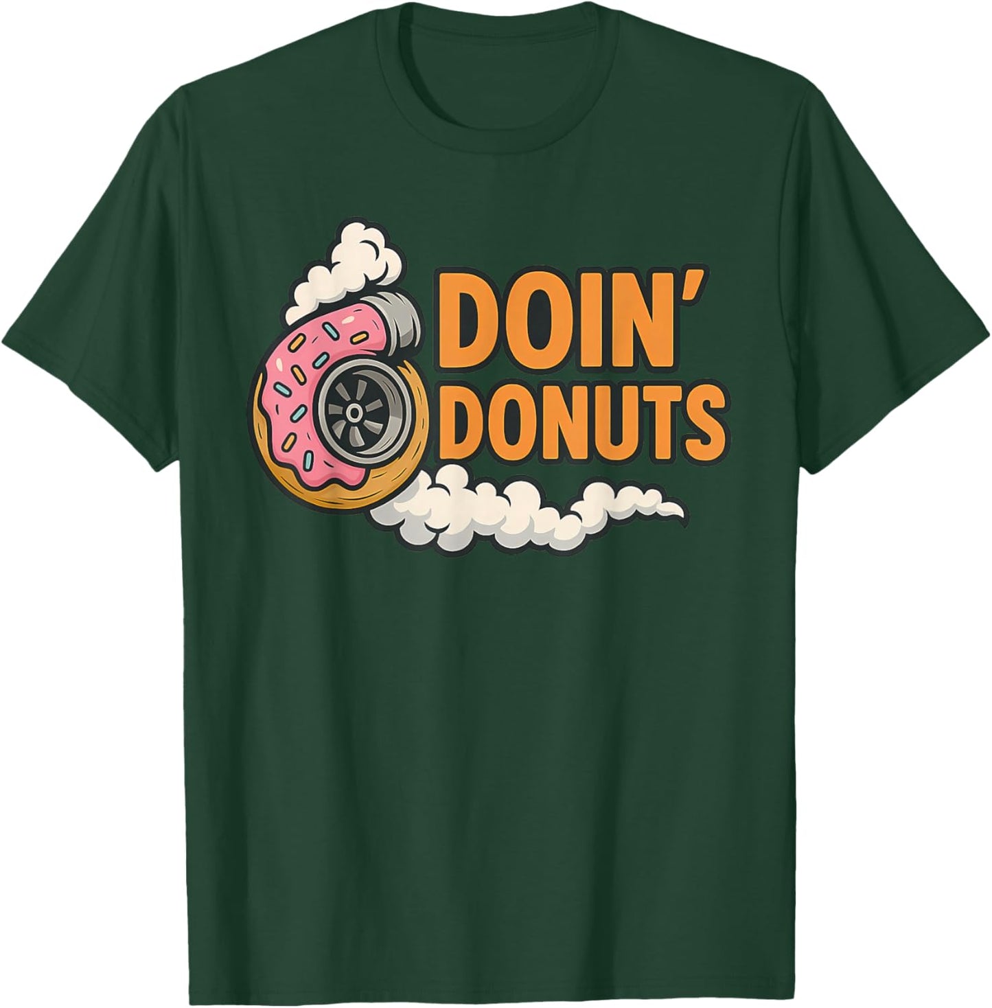 Doin’ Donuts Funny Car Drifting Donut Design T-Shirt - T-Shirt | Forest