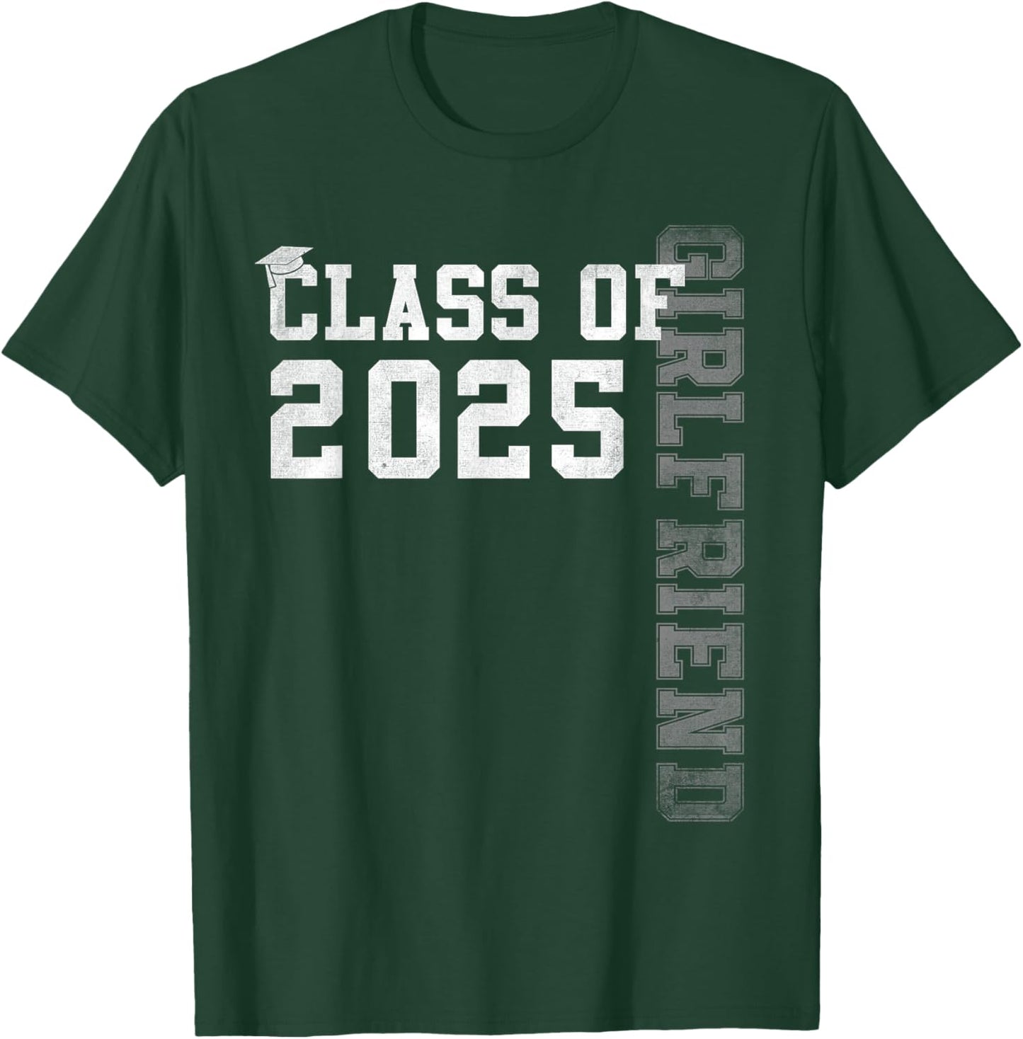 Girlfriend Senior 2025 Proud Girlfriend Of A Class Of 2025 T-Shirt - T-Shirt | Forest