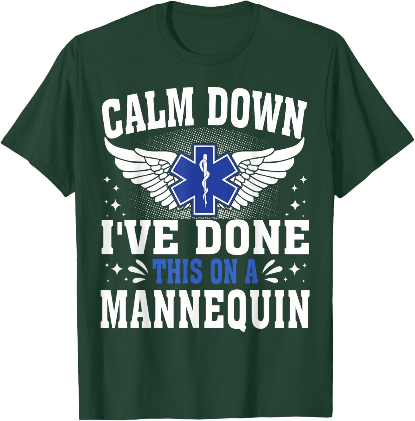Emt Calm down i've done this on the mannequin Paramedic T-Shirt - T-Shirt | Forest