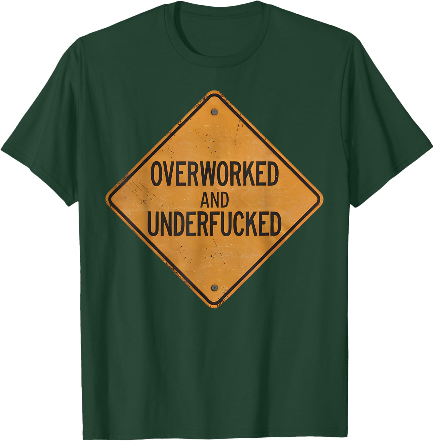Overworked And Underfucked T-Shirt - T-Shirt | Forest