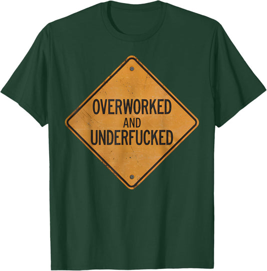 Overworked And Underfucked T-Shirt - T-Shirt | Forest