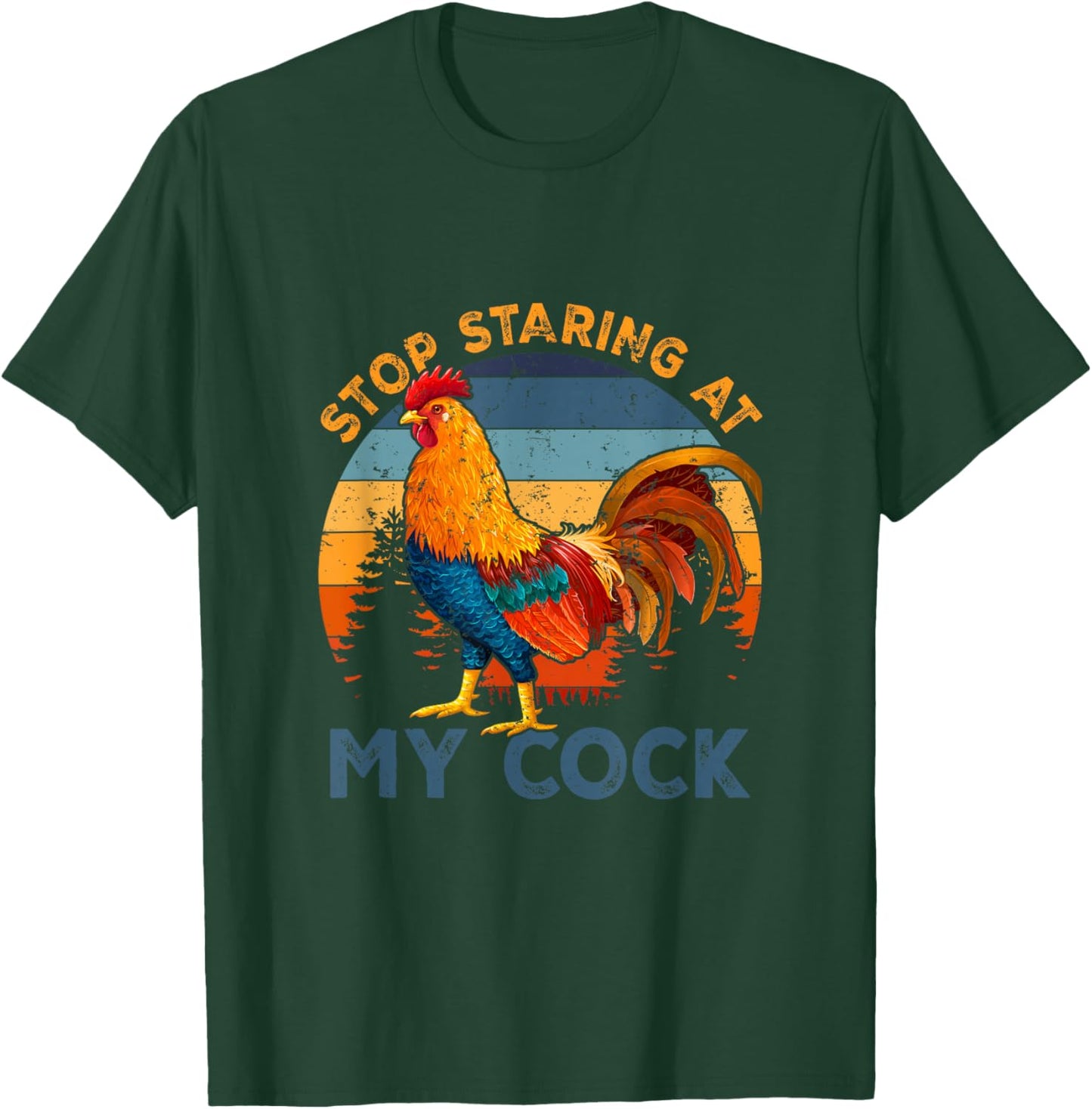 Vintage Chicken Rooster Stop Staring At My-Cock Farm Animal T-Shirt - T-Shirt | Forest