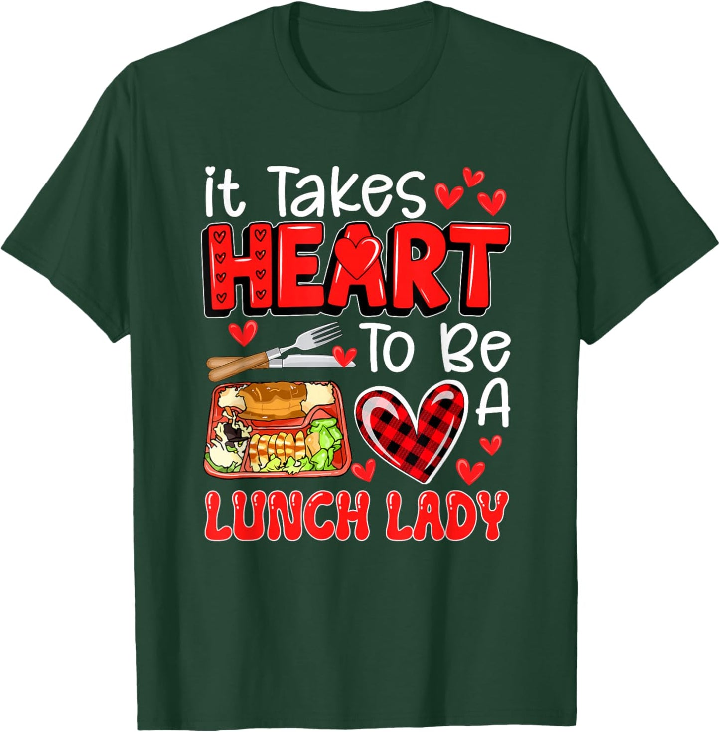 Takes Heart To Be A Lunch Lady Valentine's Day Job Team T-Shirt - T-Shirt | Forest