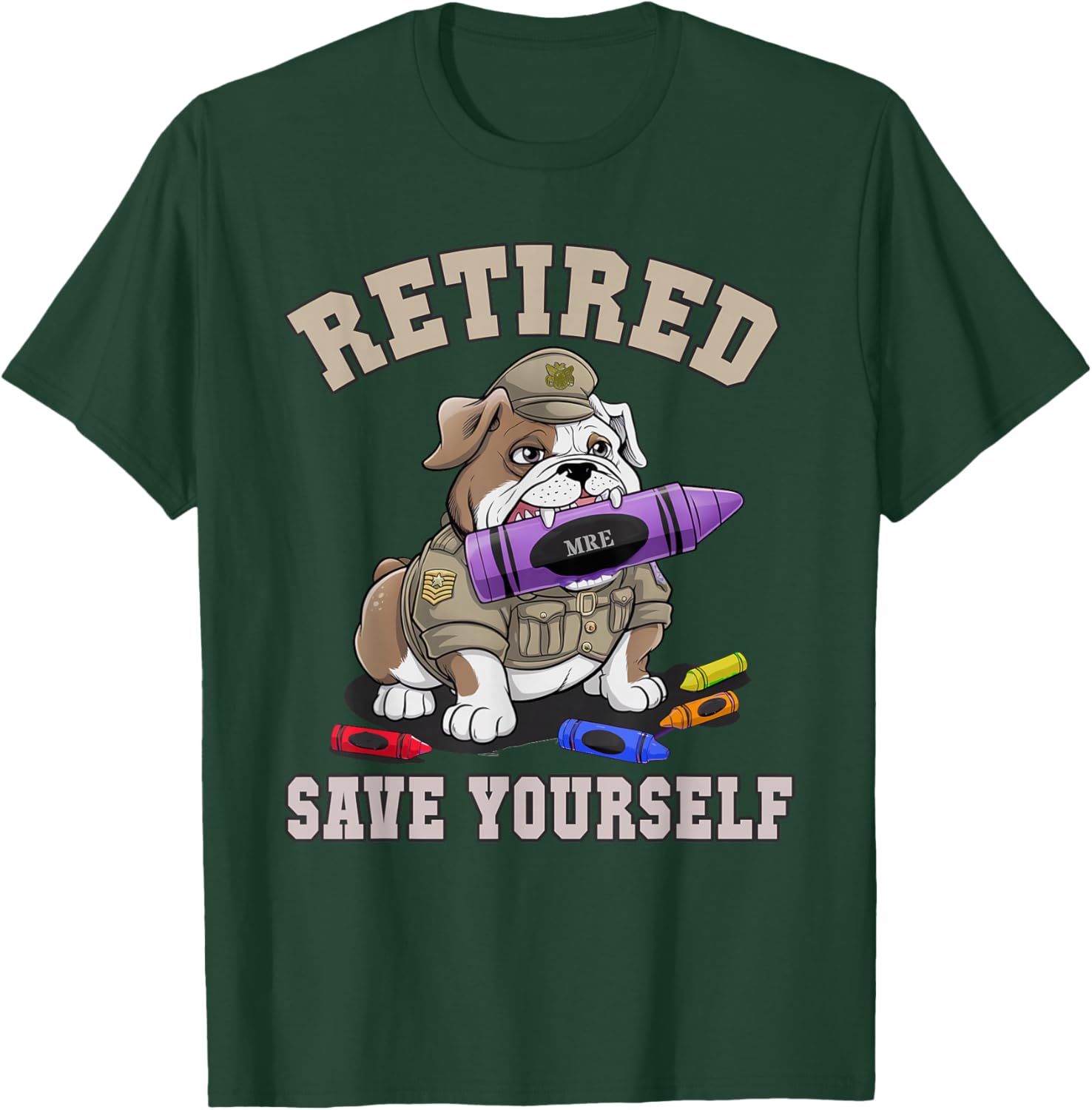 Cute Retired Save Yourself Off Duty Veterans MRE Eater Dad T-Shirt - T-Shirt | Forest