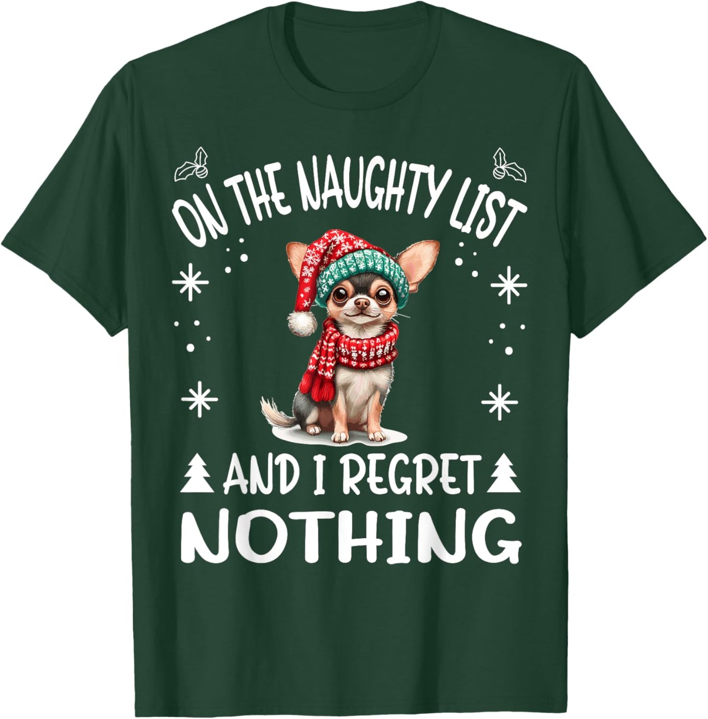 Cute Chihuahua Chiwawa dog Dog Christmas On The Naughty List T-Shirt - T-Shirt | Forest