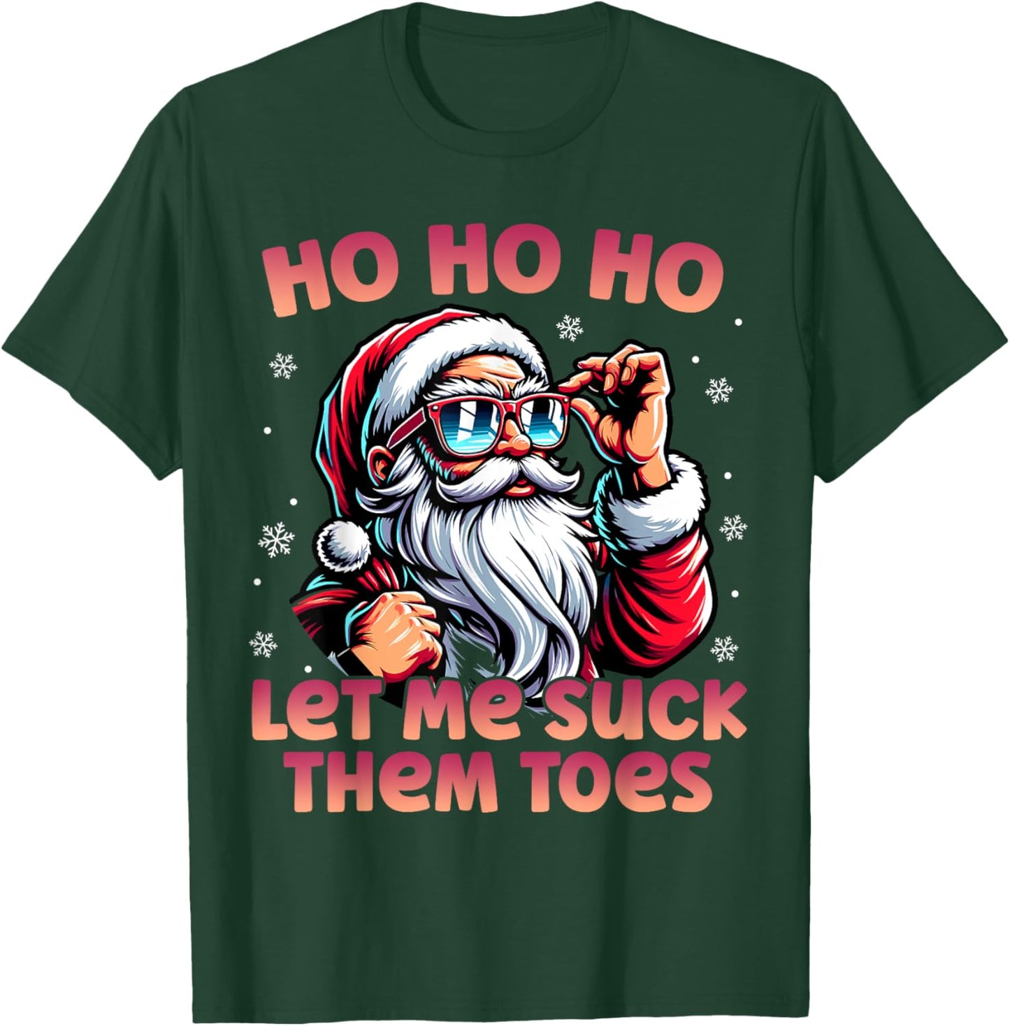 Ho Ho Ho Let Me Suck Them Toes Funny Santa Rizz T-Shirt - T-Shirt | Forest