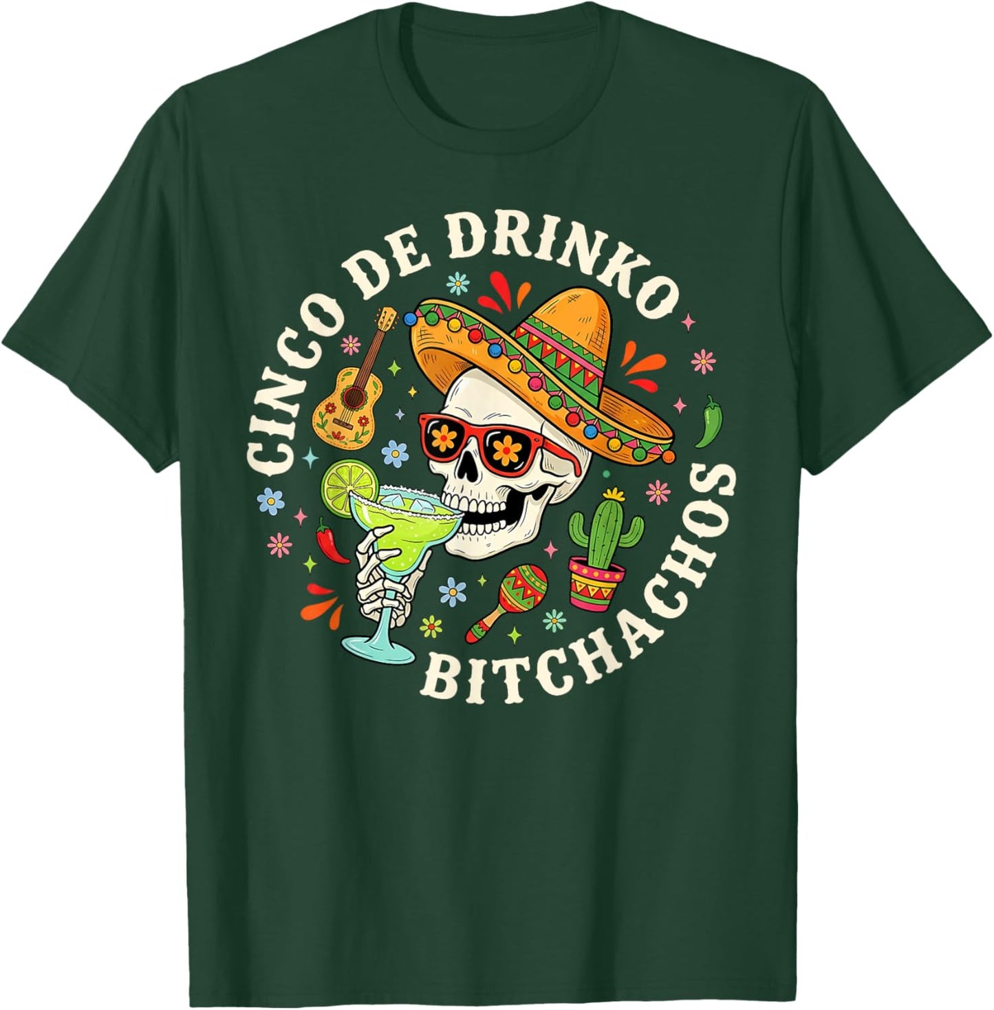 Cinco De Drinko Bitchachos Skeleton Margarita Drinking T-Shirt - T-Shirt | Forest