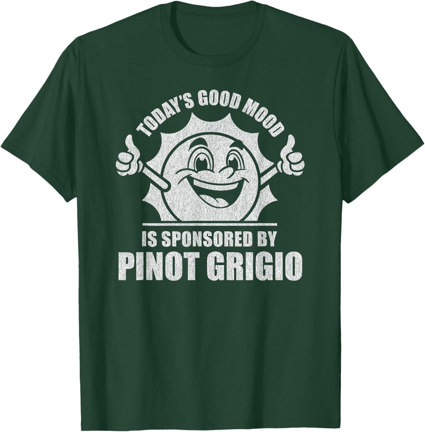 Funny Retro Vintage Today's Good Mood Pinot Grigio T-Shirt - T-Shirt | Forest