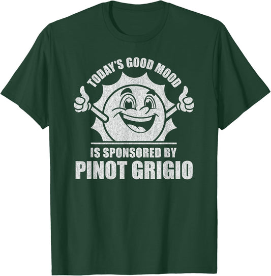 Funny Retro Vintage Today's Good Mood Pinot Grigio T-Shirt - T-Shirt | Forest