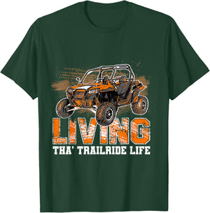 SXS UTV Living Tha' Trailride Life Adventure Trails Explorer T-Shirt - T-Shirt | Forest