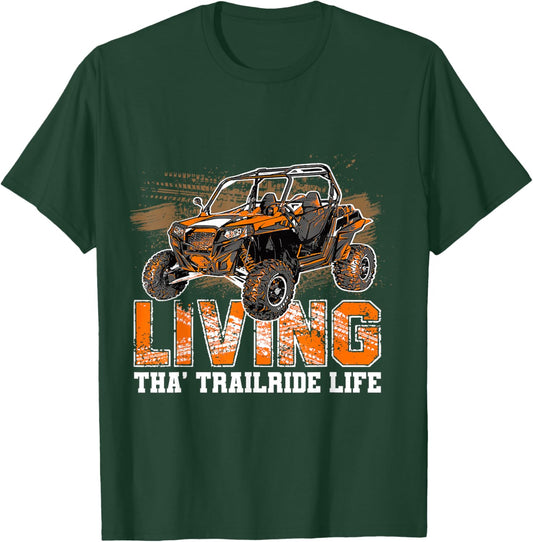 SXS UTV Living Tha' Trailride Life Adventure Trails Explorer T-Shirt - T-Shirt | Forest