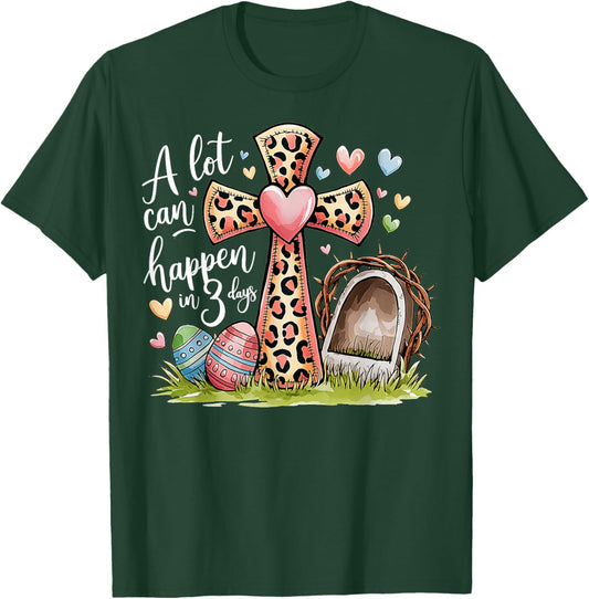 Alot Can Happen In 3 Days Hallelujah Easter Day Christian T-Shirt - T-Shirt | Forest