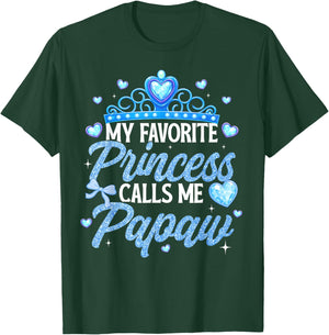 Happy Fathers Day My Favorite Princess Calls Me Papaw T-Shirt - T-Shirt | Forest