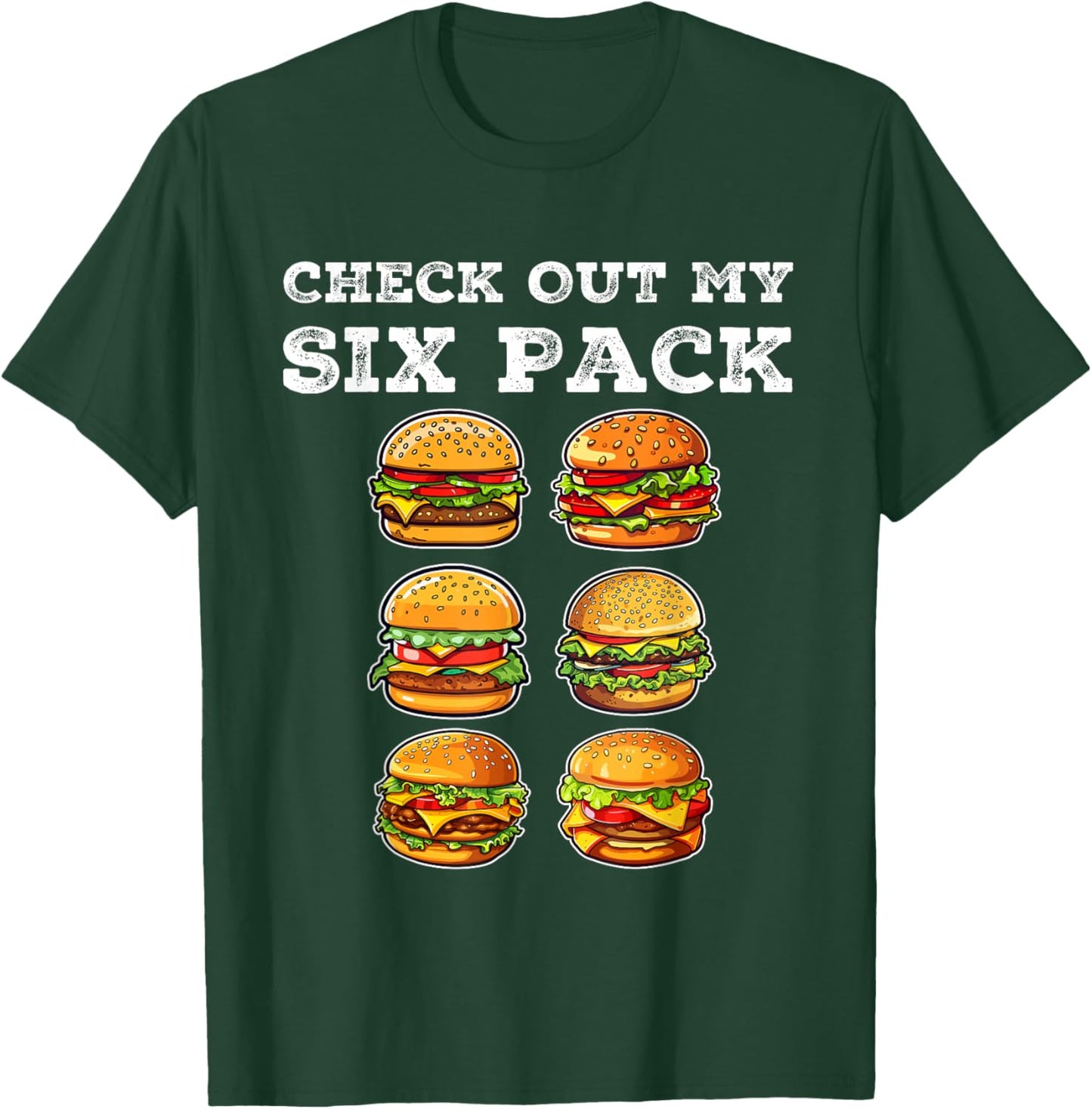 Check Out My Six Pack Burger Funny Cheeseburger T-Shirt - T-Shirt | Forest
