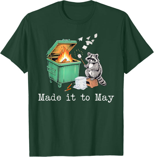 Made it to May Teacher Raccoon Dumpster Fire School Student T-Shirt - T-Shirt | Forest