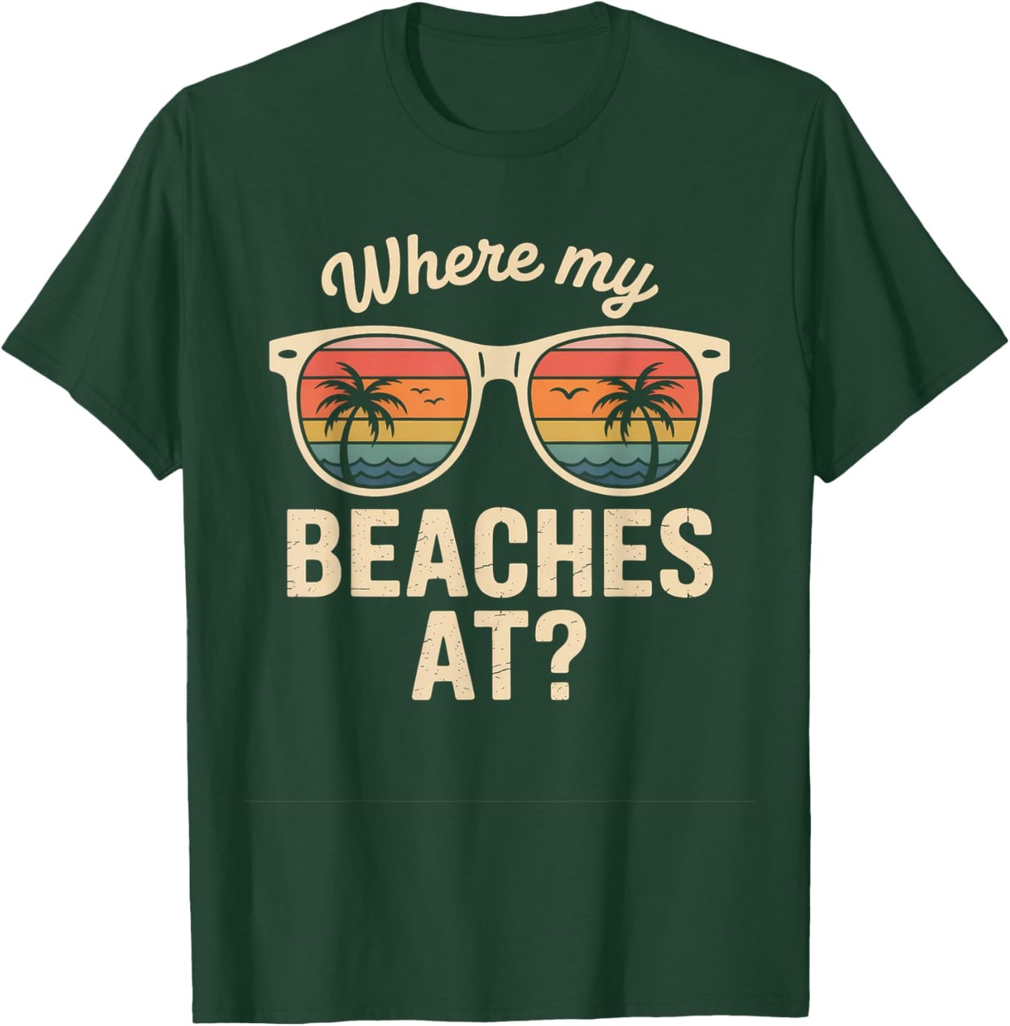 Where My Beaches at Retro Sunglasses Funny Summer Vacation T-Shirt - T-Shirt | Forest