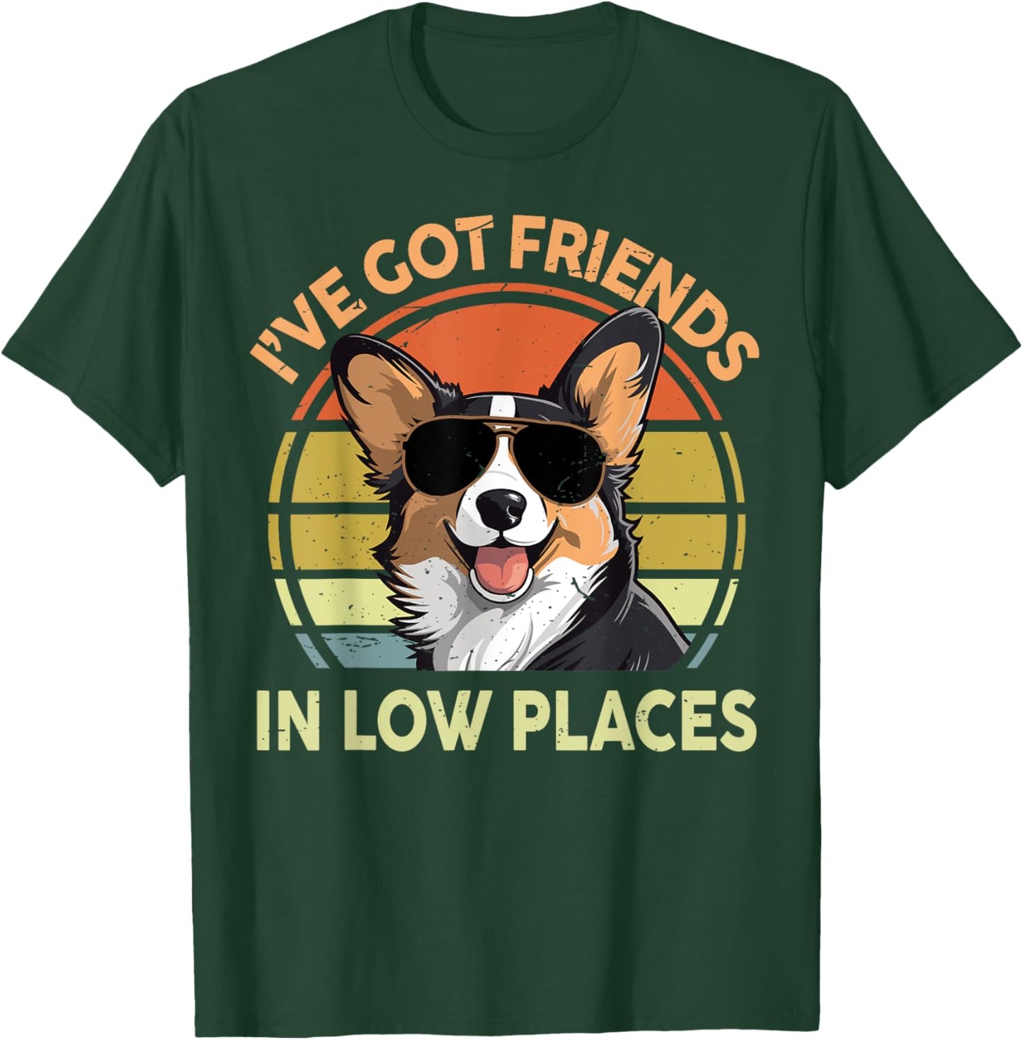 Funny Corgi I've Got Friends In Low Places Men Women Dad Mom T-Shirt - T-Shirt | Forest