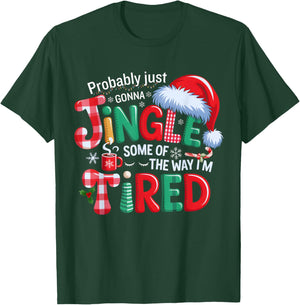 Probably Just Going to Jingle Some of The Way Xmas Funny T-Shirt - T-Shirt | Forest