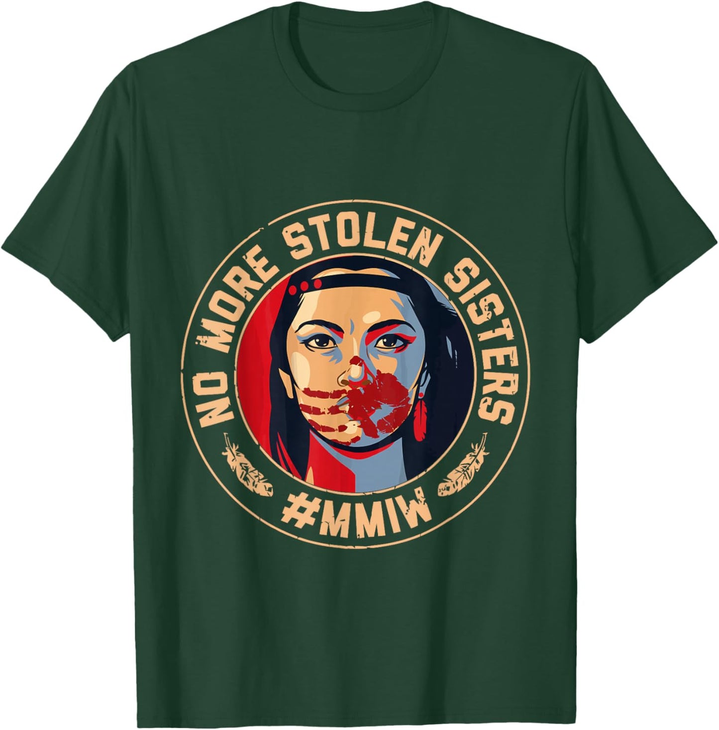 No-More Stolen Sister Red Hand MMIW Awareness America Native T-Shirt - T-Shirt | Forest