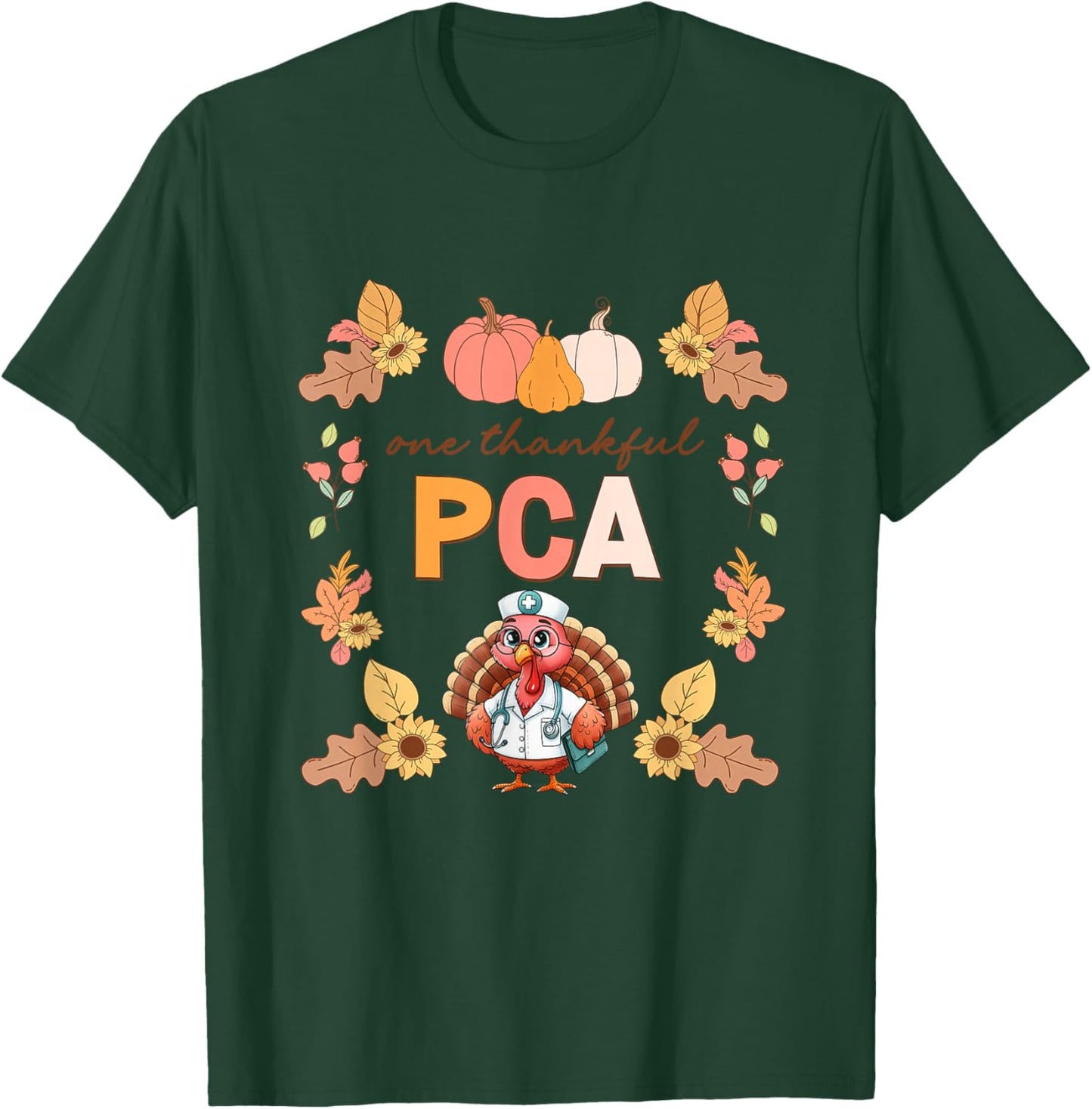 One Thankful PCA Turkey Thanksgiving Fall Scrub Women Men T-Shirt - T-Shirt | Forest