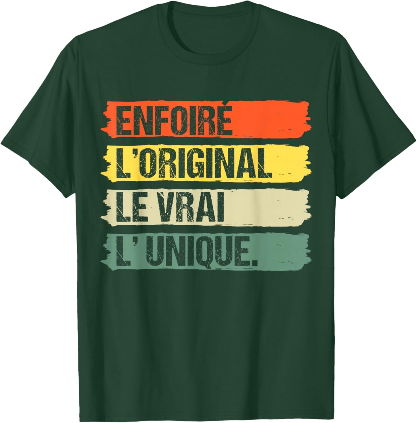 Enfoiré L' Original Le Vrai L' Unique Humour Cadeau Vintage T-Shirt - T-Shirt | Forest