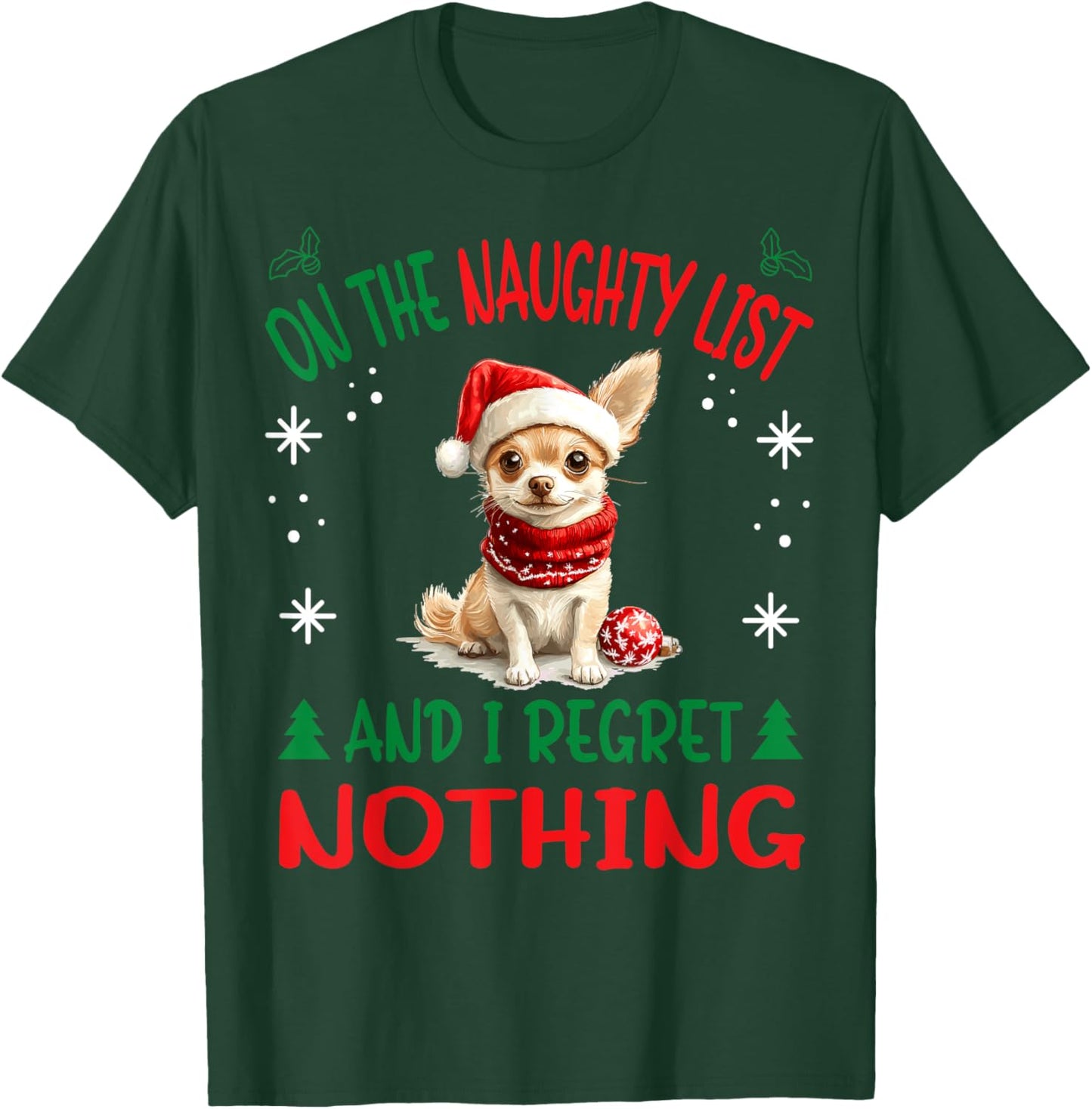 Cute Chihuahua Chiwawa dog Dog Christmas On The Naughty List T-Shirt - T-Shirt | Forest