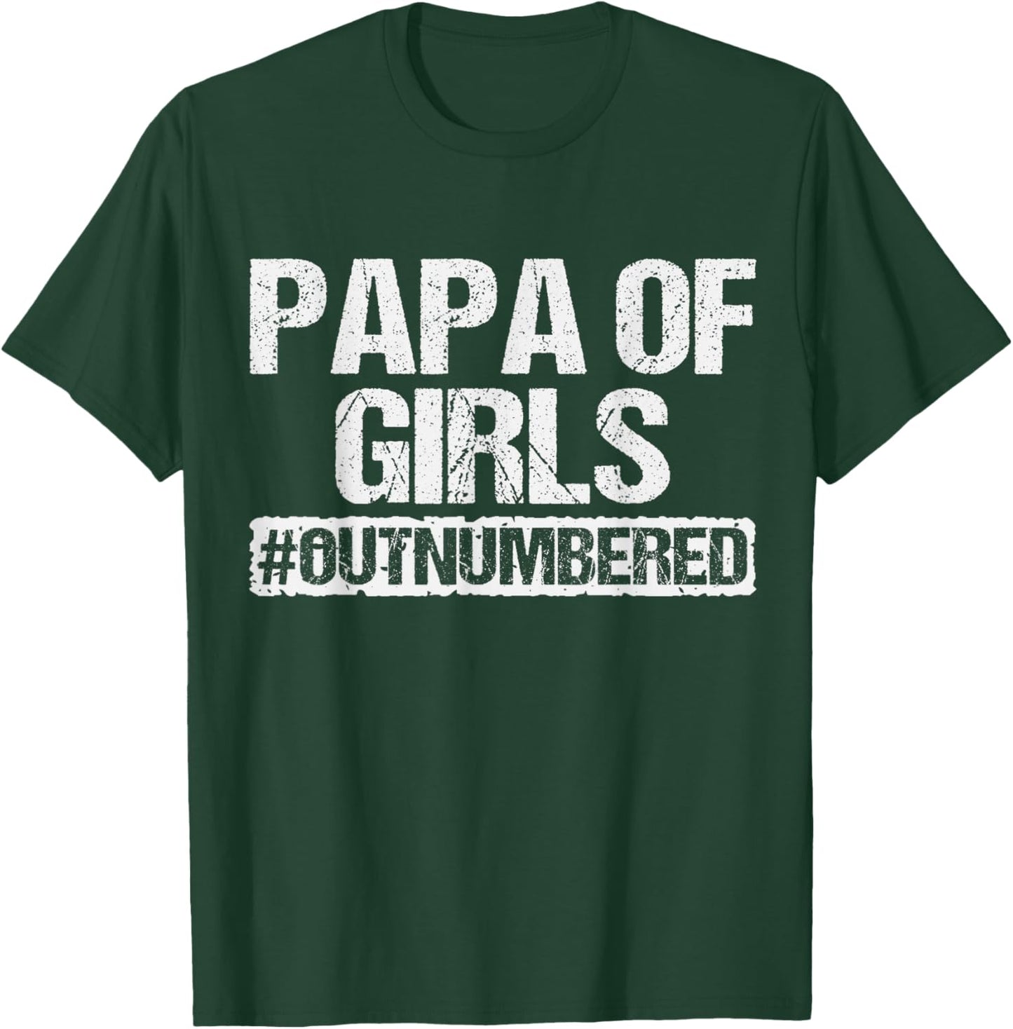 Funny Dad Of Girls Outnumbered Proud New Papa of Girls To Be T-Shirt - T-Shirt | Forest