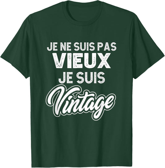Je ne suis Pas Vieux, Je suis Vintage Je NE suis Pas Vieux Je suis Vintage T-Shirt - T-Shirt | Forest