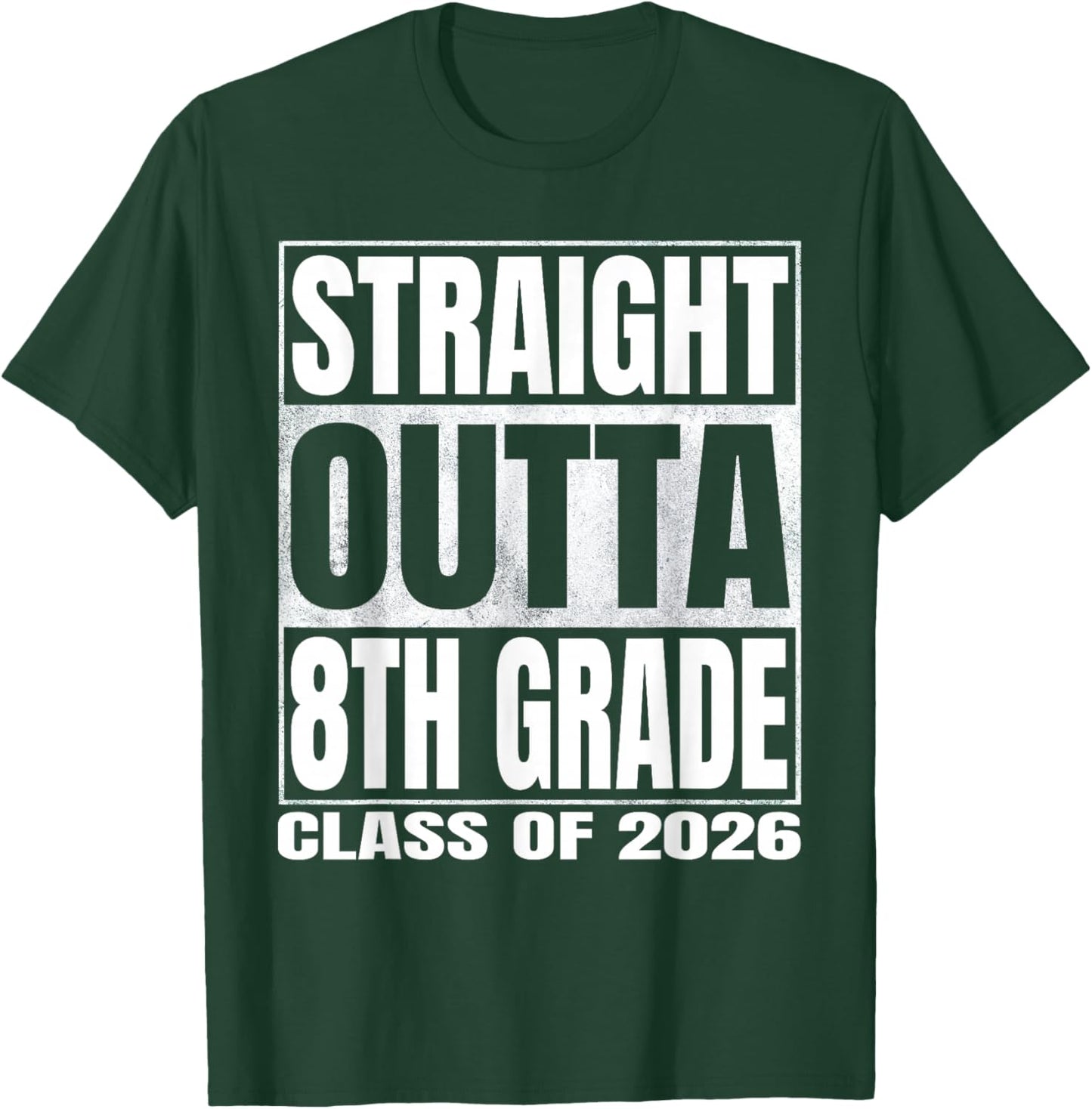 Straight Outta 8th Grade Funny Graduate of 2026 Eighth Grade T-Shirt - T-Shirt | Forest