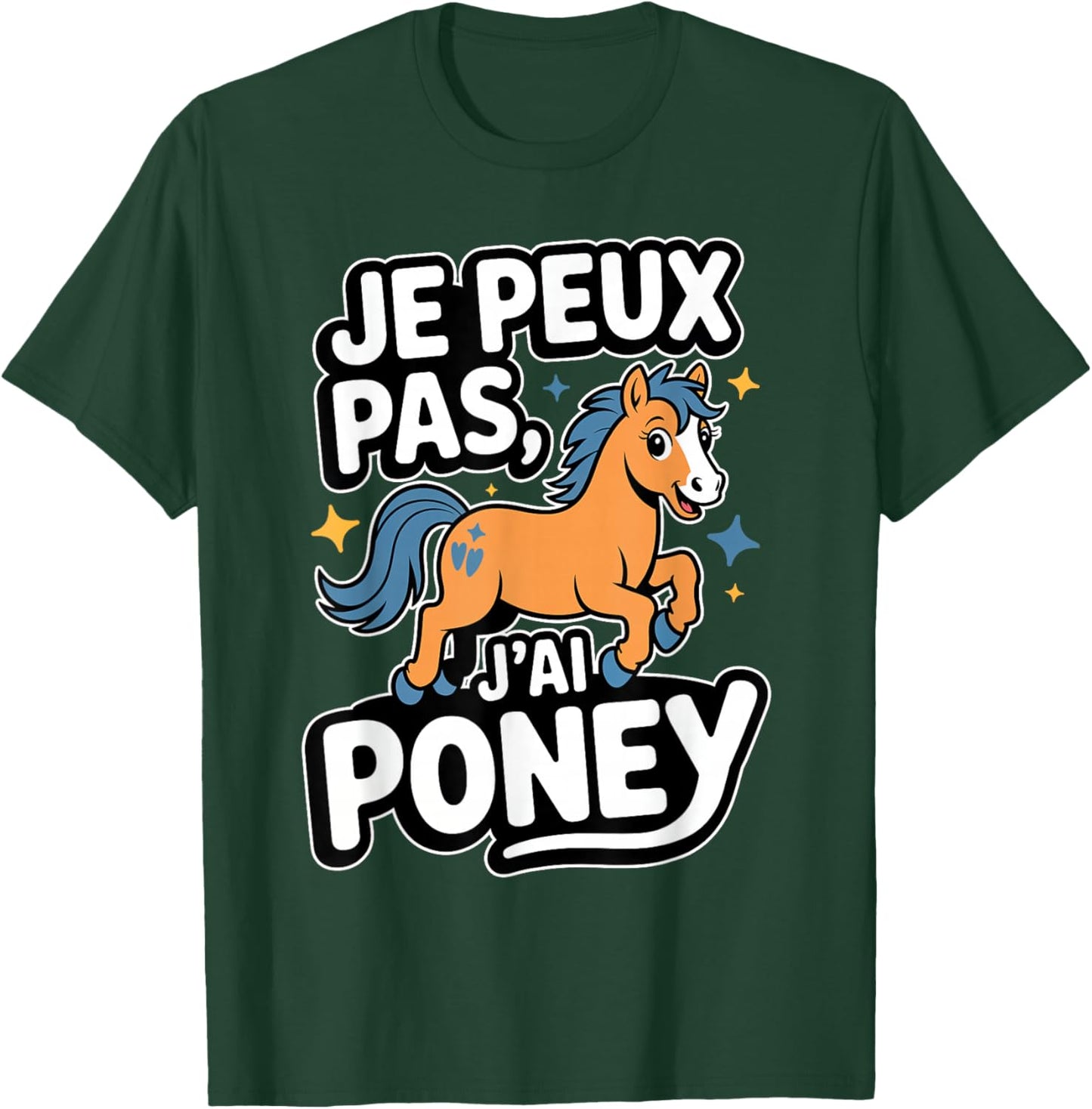 Je Peux Pas J'AI Pony T-Shirt - T-Shirt | Forest