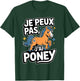 Je Peux Pas J'AI Pony T-Shirt - T-Shirt | Forest
