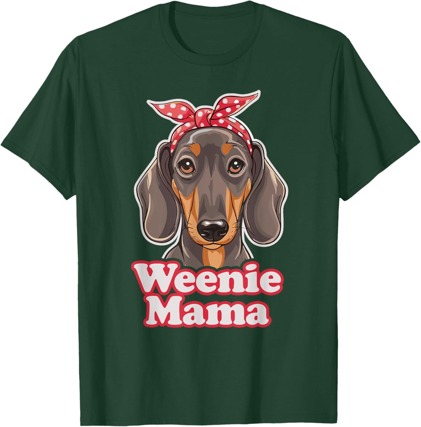 Weenie Mama Funny Dachshund Lover Weiner Dog T-Shirt - T-Shirt | Forest