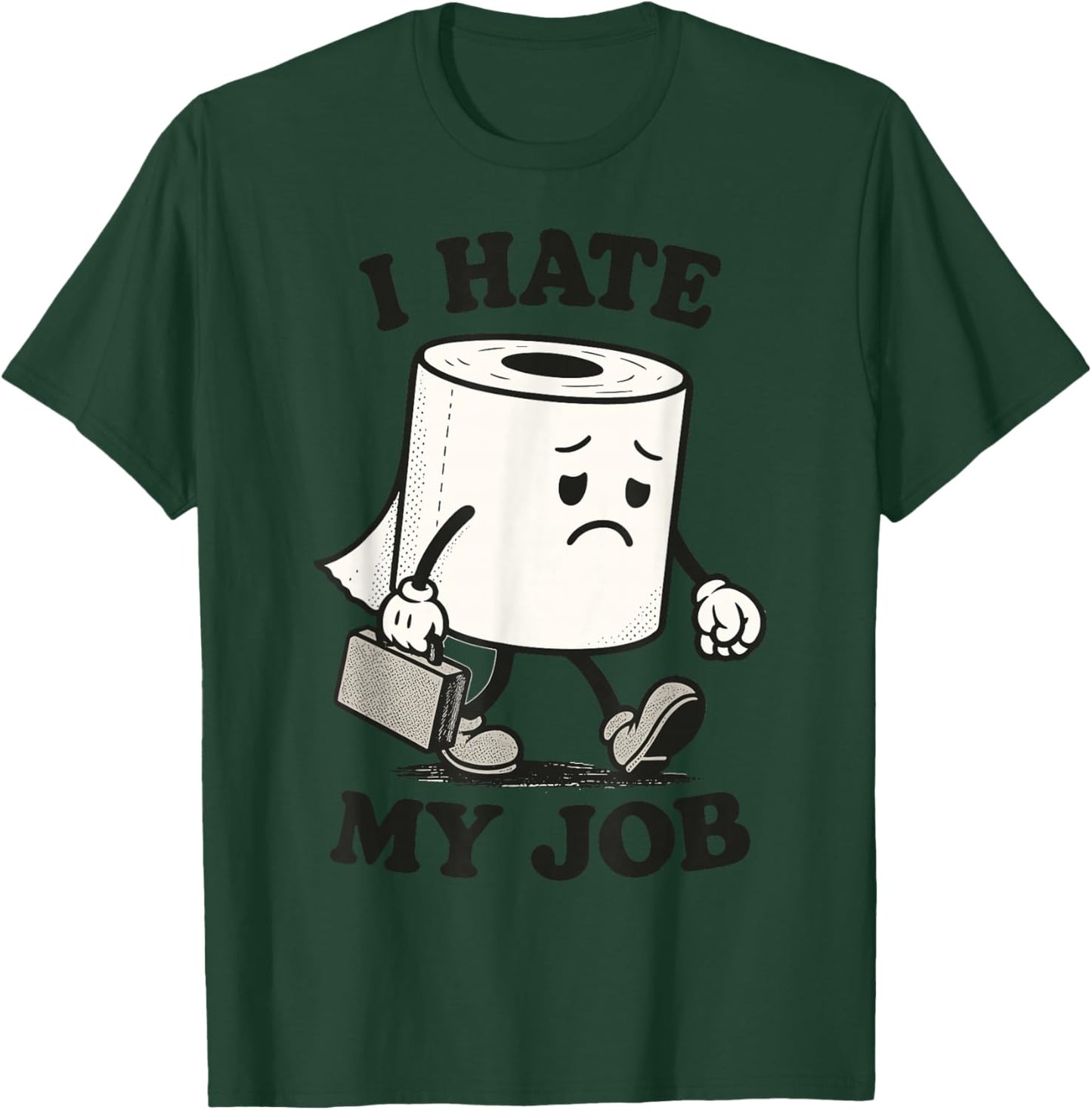 I Hate My Job | Funny Sad Toilet Paper Roll Retro T-Shirt - T-Shirt | Forest