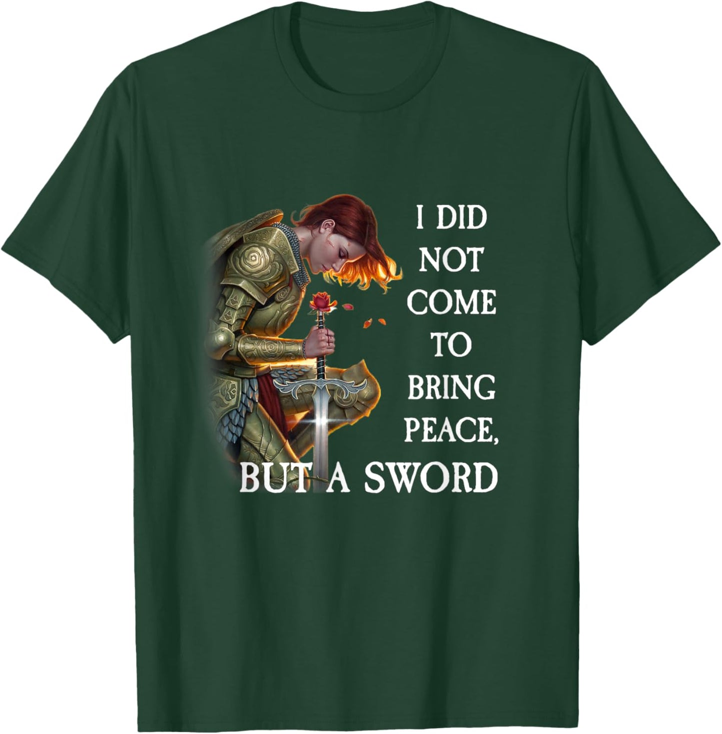 I Did Not Come to Bring Peace But a Sword T-Shirt - T-Shirt | Forest