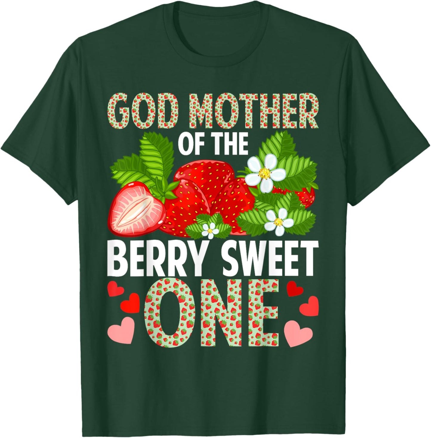 God Mother Of The Berry Sweet One Strawberry First Birthday T-Shirt - T-Shirt | Forest