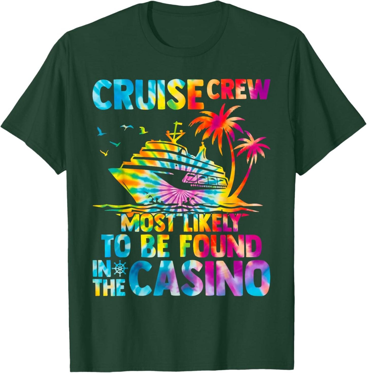 Cruise Crew Most Likely To Be Found In The Casino Matching T-Shirt - T-Shirt | Forest