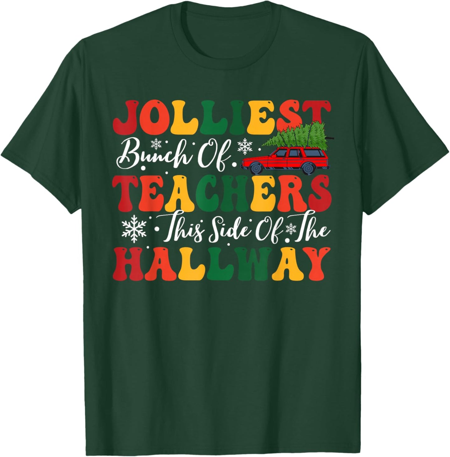 Jolliest Bunch of Teachers This Side Of The Hallway Xmas T-Shirt - T-Shirt | Forest