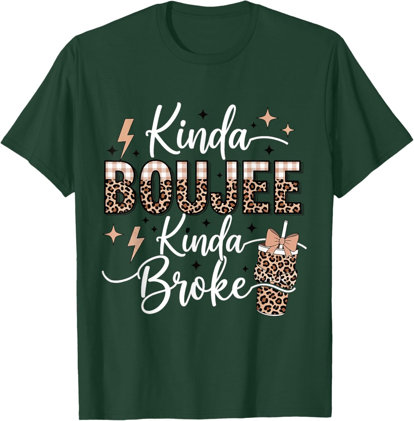 Kinda Boujee Kinda Broke T-Shirt - T-Shirt | Forest