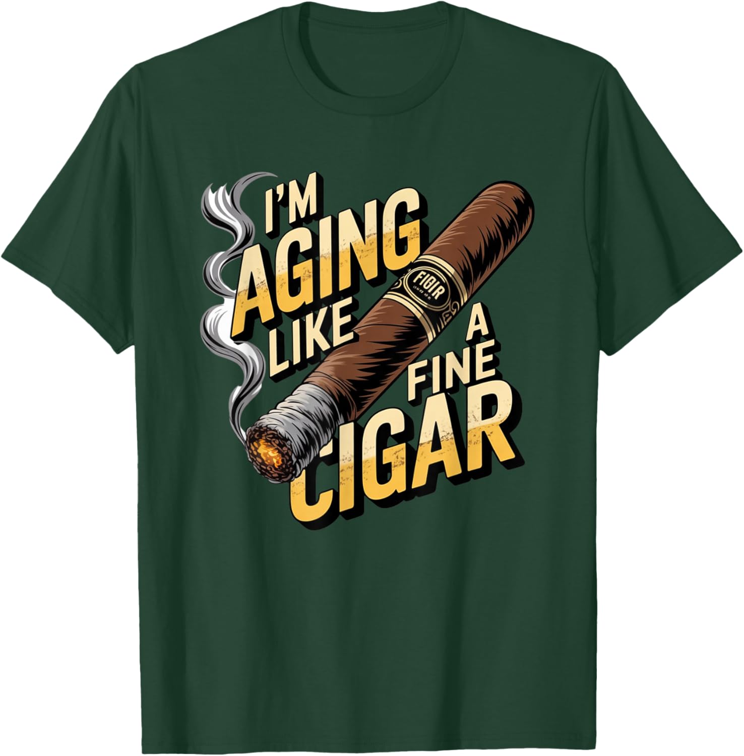 I'm Aging Like A Fine Cigar Funny Fathers Day T-Shirt - T-Shirt | Forest